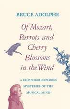 Of Mozart, Parrots, Cherry Blossoms in the Wind: A Composer Explores Mysteries of the Musical Mind