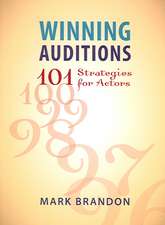 Winning Auditions: 101 Strategies for Actors