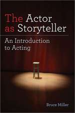 The Actor as Storyteller: An Introduction to Acting