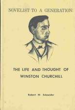 Novelist to a Generation: The Life and Thought of Winston Churchill