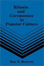 Rituals and Ceremonies in Popular Culture