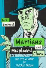 Martians And Misplaced Clues: Life Work Of Fredric Brown