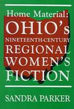 Home Material: Ohio's Nineteenth-Century Regional Women's Fiction