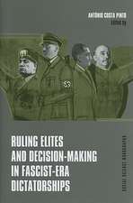 Ruling Elites and Decision–Making in Fascist–Era Dictatorships