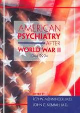 American Psychiatry After World War II (1944-1994)