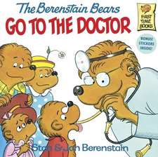 The Berenstain Bears Go to the Doctor