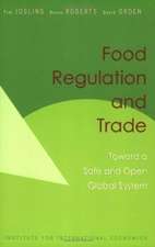 Food Regulation and Trade – Toward a Safe and Open Global System