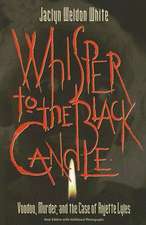 Whisper to the Black Candle: Voodoo, Murder, and the Case of Anjette Lyles