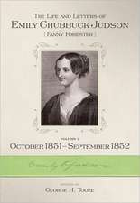 The Life and Letters of Emily Chubbuck Judson: Volume 5, October 1851-September 1852