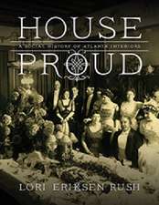 House Proud: A Social History of Atlanta Interiors, 1880-1919