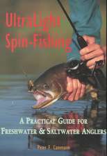 Ultralight Spin–Fishing – A Practical Guide for Freshwater & Saltwater Anglers