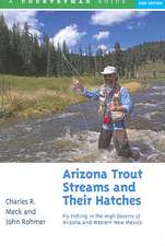 Arizona Trout Streams and Their Hatches – Fly Fishing in the High Deserts of Arizona and Western New Mexico 2e