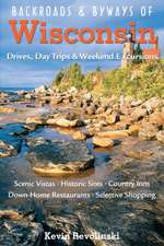 Backroads & Byways of Wisconsin – Drives, Day Trips & Weekend Excursions