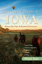 Backroads and Byways of Iowa – Drives, Day Trips and Weekend Excursions