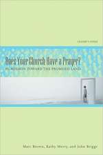 Does Your Church Have a Prayer?: In Mission Toward the Promised Land, Leader's Guide in Mission Toward the Promised Land, Leader's Guide