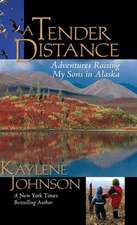 A Tender Distance: Adventures Raising My Sons in Alaska