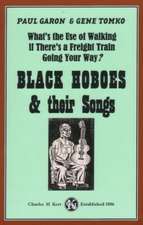 What's the Use of Walking If There's a Freight Train Going Your Way?: Black Hoboes & Their Songs