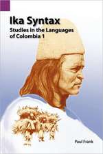 Ika Syntax: Studies in the Languages of Colombia 1