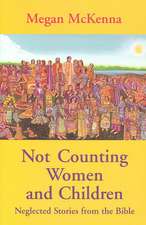 Not Counting Women and Children: Neglected Stories from the Bible