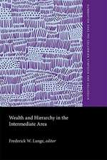 Wealth and Hierarchy in the Intermediate Area – A Symposium at Dumbarton Oaks, 10th and 11th October 1987