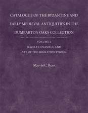 Catalogue of the Byzantine and Early Mediaeval A – With an Addendum Jewelry, Enamels and Art of the Migration V 2