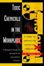 Toxic Chemicals in the Workplace: A Manager's Guide to Recognition, Evaluation, and Control