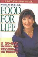 Food for Life - Day at a Time Guide: A 30-Day Journey for Individuals or Groups