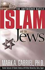 Islam and the Jews: The Unfinished Battle