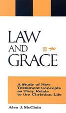 Law and Grace: A Study of New Testament Concepts as They Relate to the Christian Life