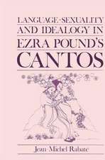 Language, Sexuality, and Ideology in Ezra Pound's Cantos