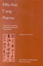 Fifty-Five T’ang Poems: A Text in the Reading and Understanding of T’ang Poetry