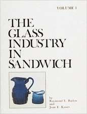 The Glass Industry in Sandwich: Volume One