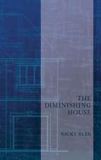 The Diminishing House