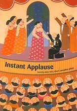 Instant Applause: 26 Very Short Complete Plays