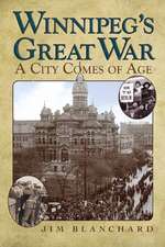 Winnipeg's Great War: A City Comes of Age