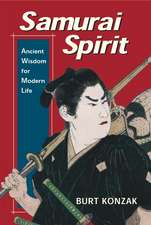 Samurai Spirit: Ancient Wisdom for Modern Life