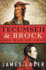 Tecumseh and Brock: The War of 1812