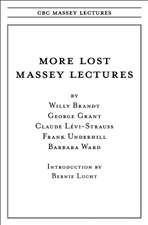 More Lost Massey Lectures: Recovered Classics from Five Great Thinkers