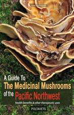 A Guide to Medicinal Mushrooms of the Pacific Northwest: Health Benefits and Other Therapeutic Uses