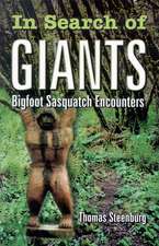 In Search of Giants: Bigfoot Sasquatch Encounters