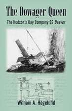 Dowager Queen: The Hudson's Bay Company SS Beaver