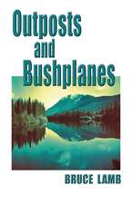 Outposts and Bushplanes: old timers and outposts of northern B.C.