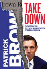 Takedown: The Attempted Political Association of Patrick Brown