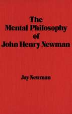 The Mental Philosophy of John Henry Newman