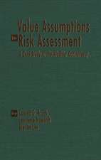 Value Assumptions in Risk Assessment: A Case Study of the Alachlor Controversy