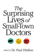 The Surprising Lives of Small-Town Doctors