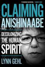 Claiming Anishinaabe: Decolonizing the Human Spirit