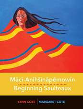 Maci-Anih inapemowin / Beginning Saulteaux