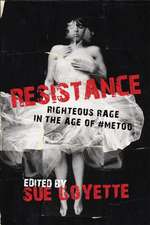 Resistance: Righteous Rage in the Age of #MeToo