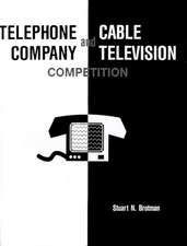 Telephone Company and Cable Television Competition: Key Technical, Economic, Legal and Policy Issues